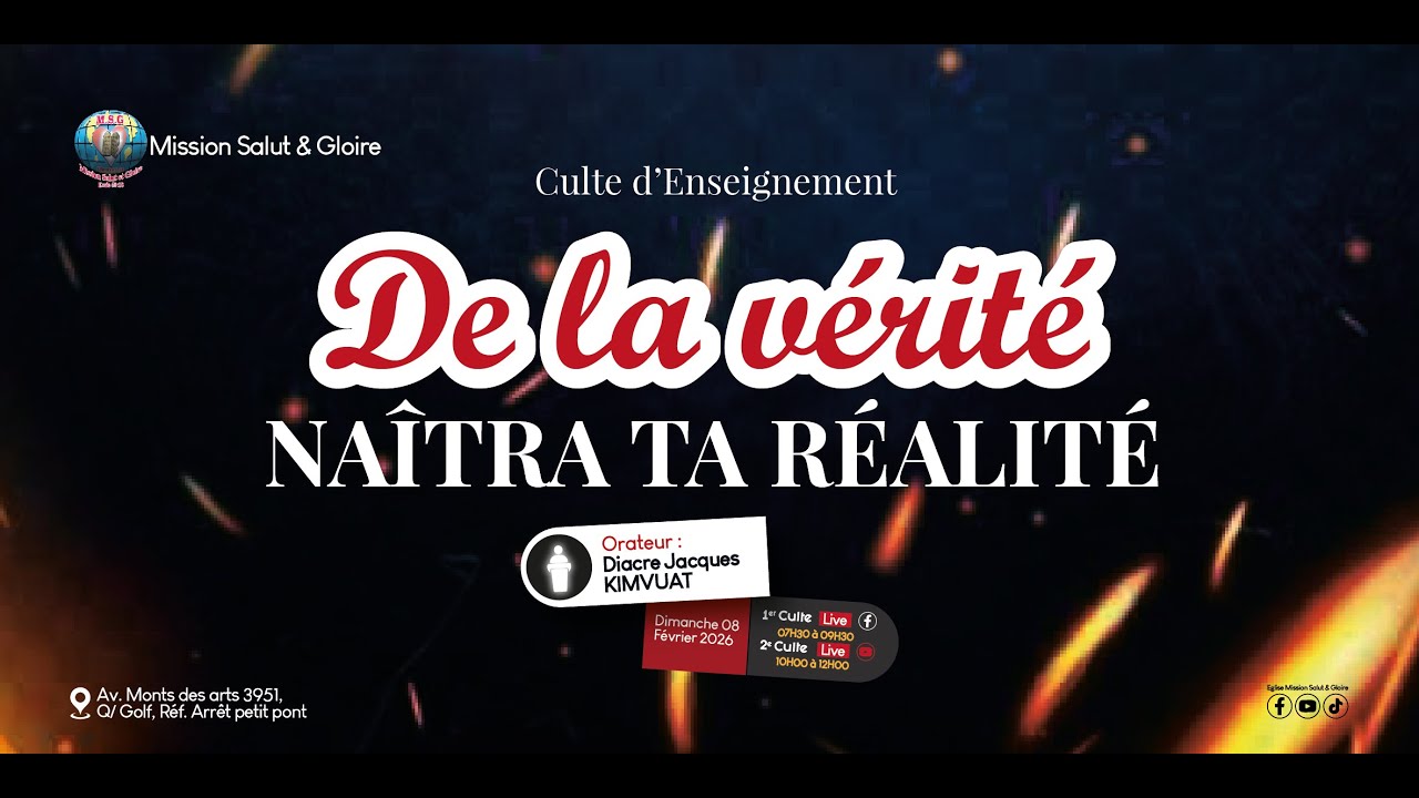 ''DE LA VERITE NAÎTRA TA REALITE'' |CULTE D'ENSEIGNEMENT DU 08.02.2026