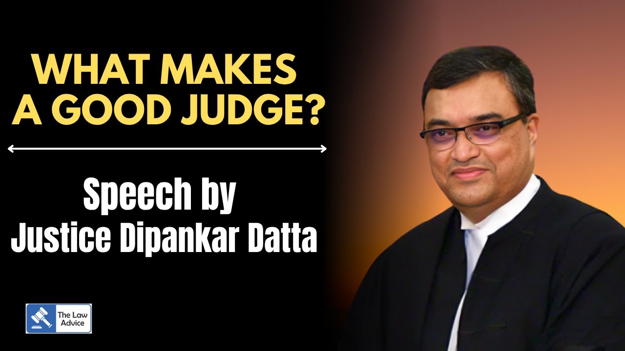 What Makes a Good Judge? Speech of Justice Dipankar Datta #JusticeDipankarDatta #supremecourtofindia