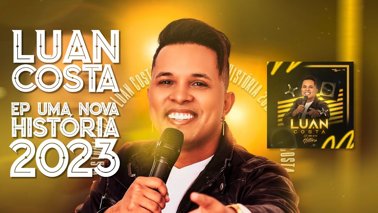 LUAN COSTA - EP UMA NOVA HISTÓRIA 2023