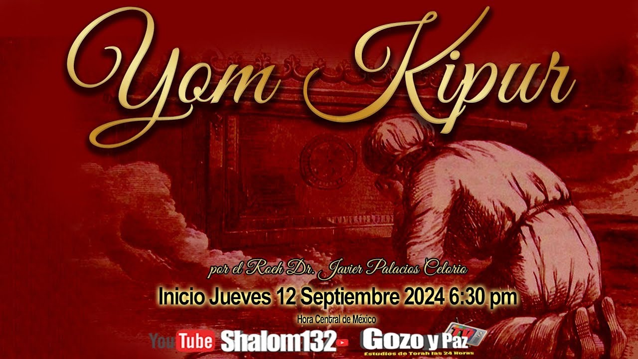 🔴 INICIO DE YOM KIPPUR 2024: EL D&Iacute;A DEL PERD&Oacute;N LA GRAN RECONCILIACI&Oacute;N - Roeh Dr. Javier Palacios