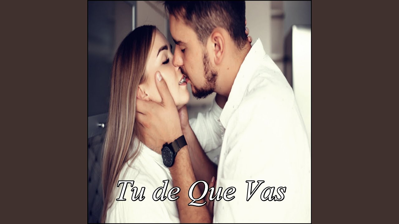 Tu de Que Vas