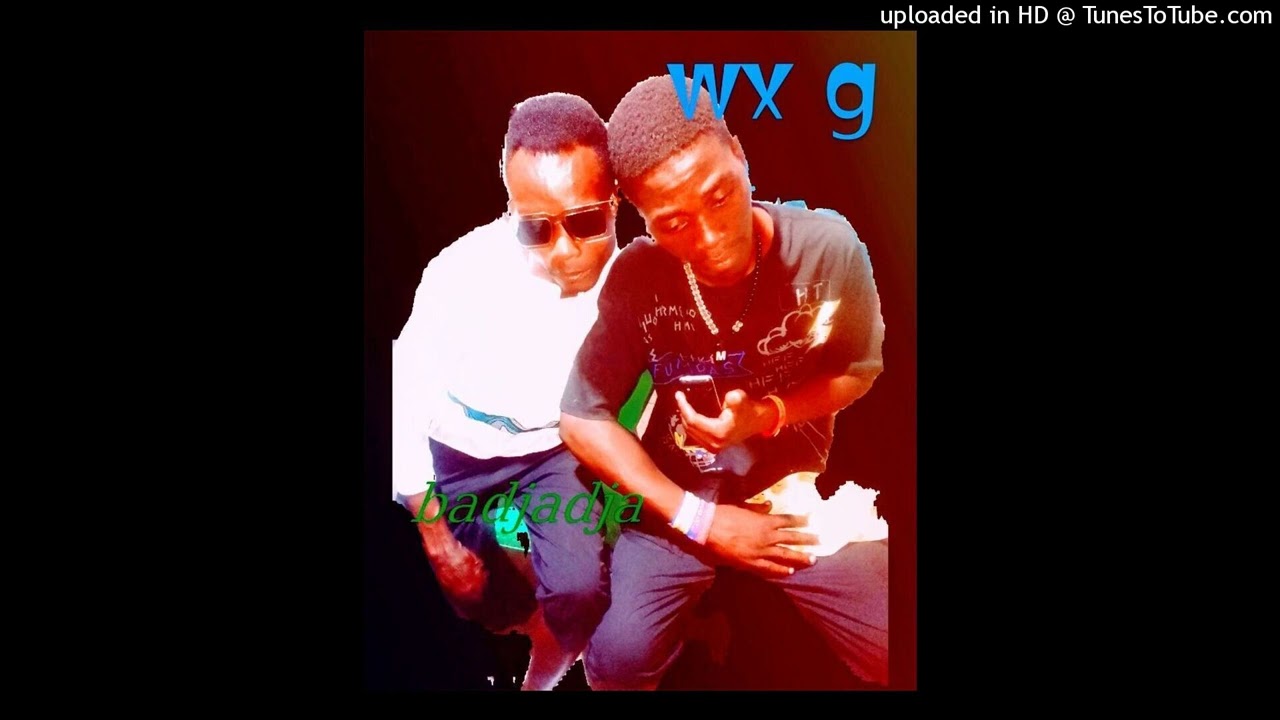 BADJADJA FT VALEIA E WX-G---NCAZI WAYNE
