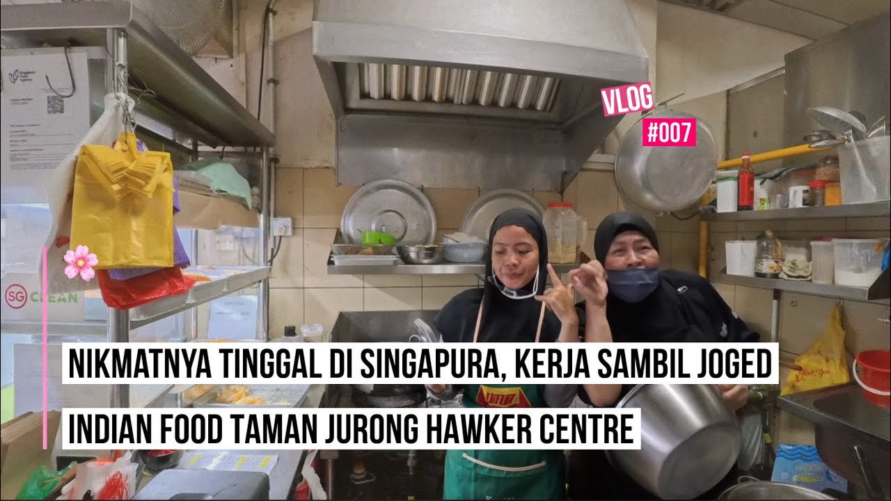 VLOG 007 NIKMAT TINGGAL DI SINGAPURA, INDIAN FOOD TAMAN JURONG HAWKER CENTRE SINGAPORE YUMMY 🤤 
