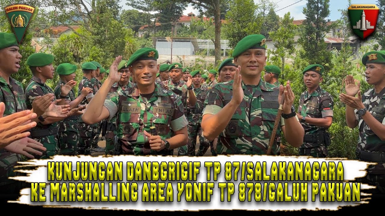 KUNJUNGAN DANBRIGIF TP 87/SALAKANAGARA KE MARSHALLING AREA YONIF TP 878/GALUH PAKUAN.