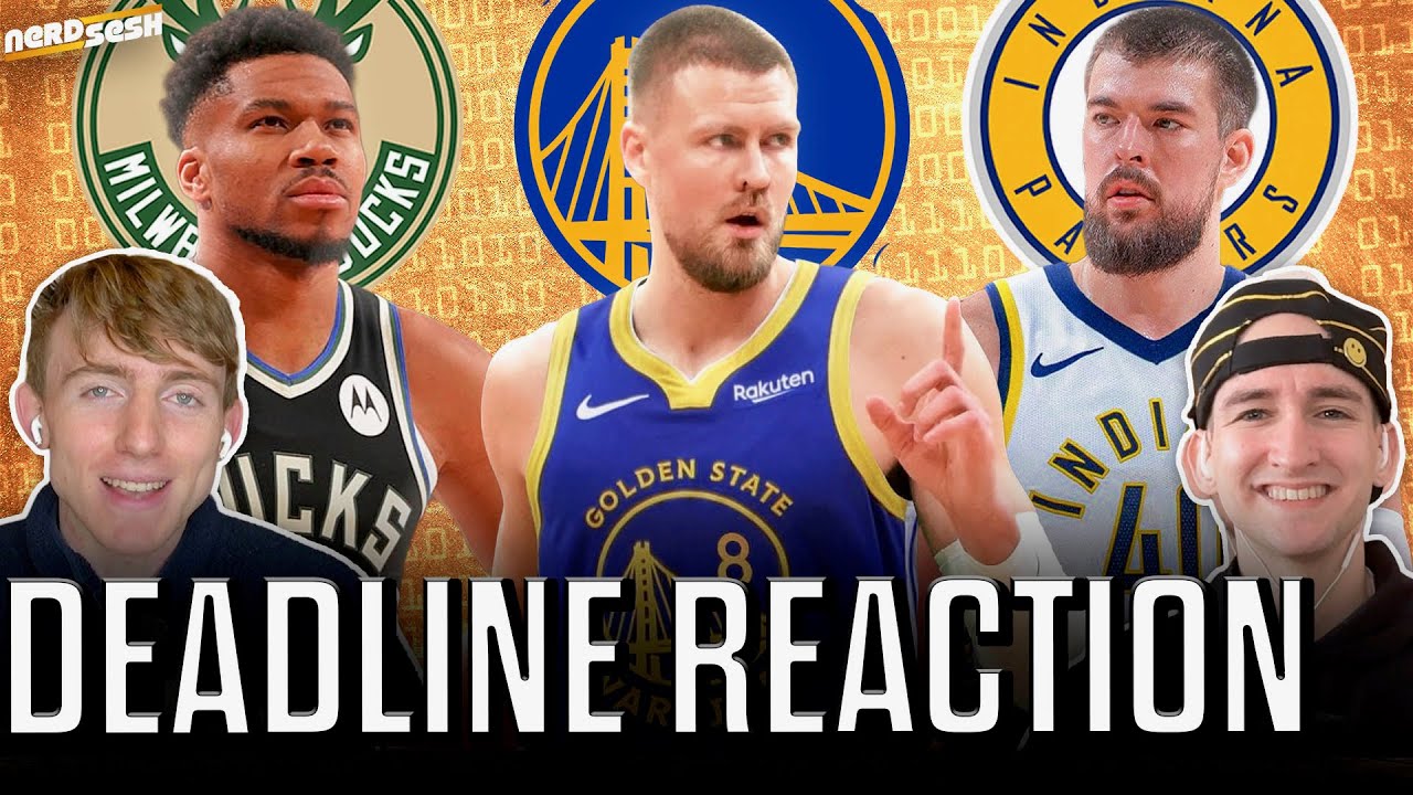 NBA Trade Deadline Reaction: Zubac to Pacers, Warriors add Porzingis, Giannis STAYS home | Nerd Sesh