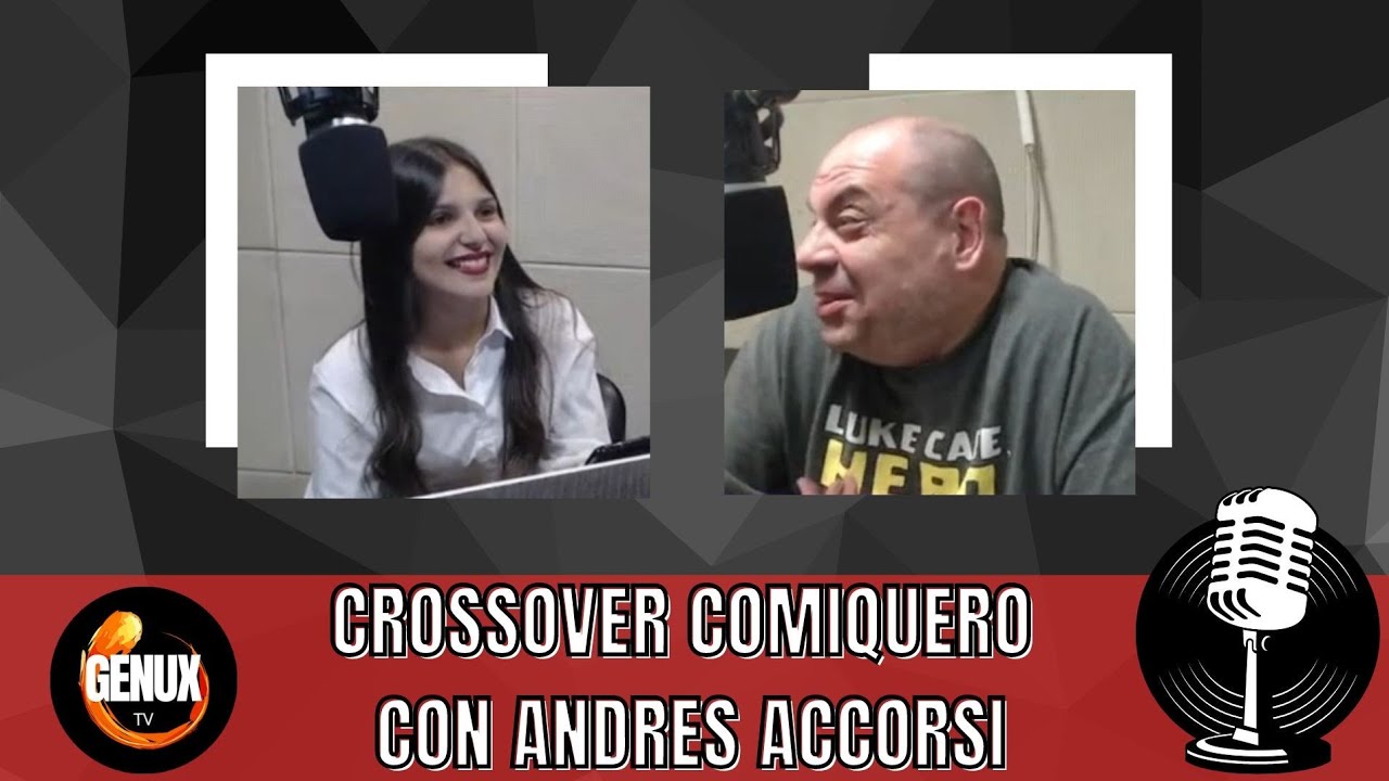 CROSSOVER CON ANDRES ACCORSI - COMIQUEANDO