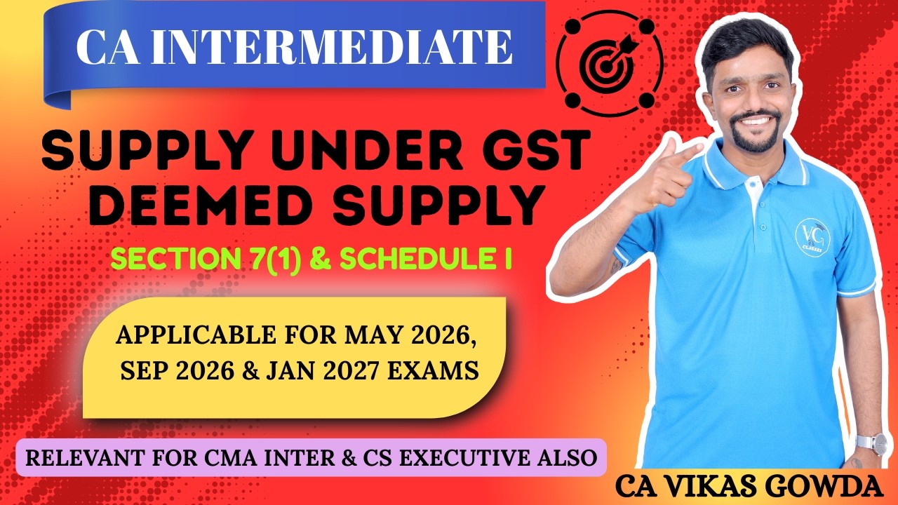 Supply under GST | Section 7(1) | Deemed Supply as per Schedule I | GST Demo Class | Indirect Tax