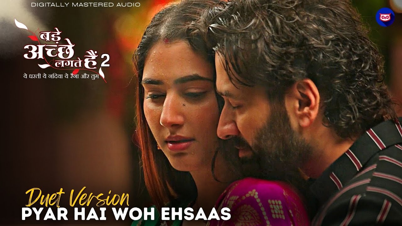 Pyar Hai Woh Ehsaas [ Duet ] - Bade Achhe Lagte Hain 2 #RaYa #BadeAchheLagteHain2