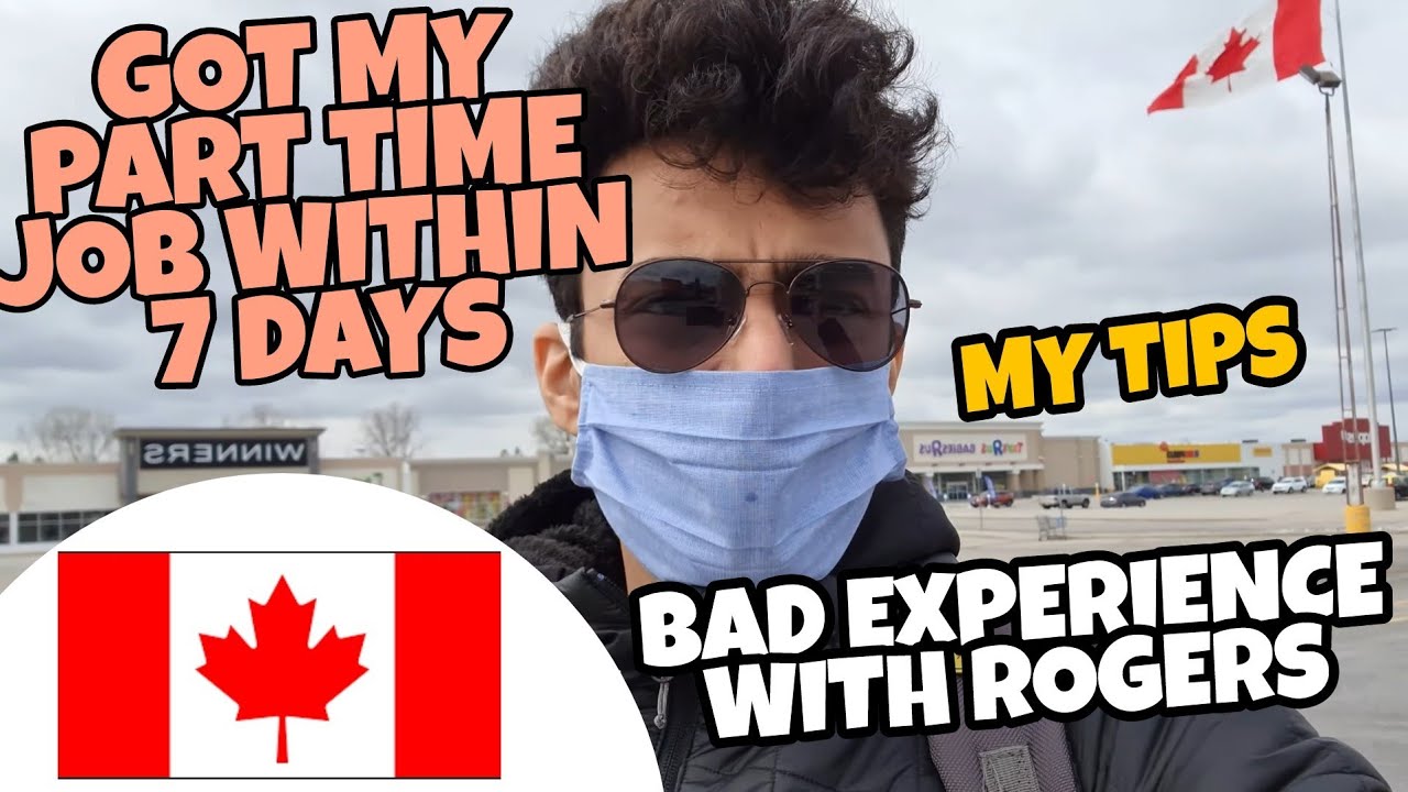 🇨🇦GOT A JOB IN 7 DAYS IN LOCKDOWN || MY TIPS FOR PART TIME JOB || BAD EXPERIENCE WITH ROGERS