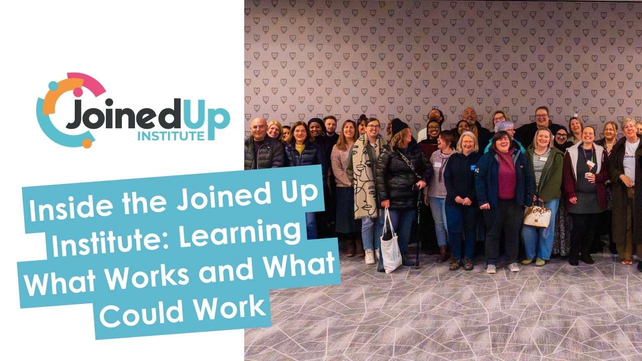 Inside the Joined Up Institute: Learning What Works and What Could Work
