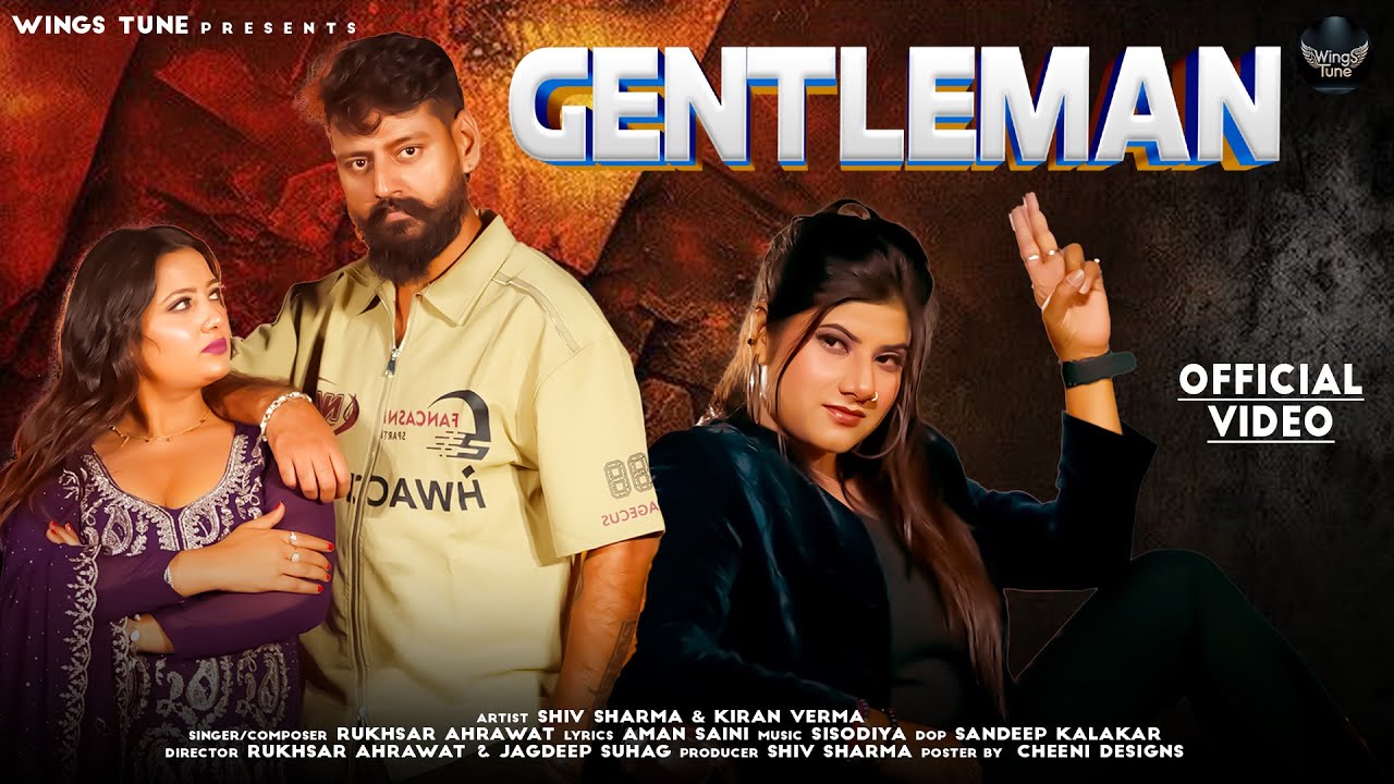 GENTLEMAN (Official Video) | Shiv Sharma & Kiran Verma | Rukhsar Ahrawat | New Haryanvi Song 2025