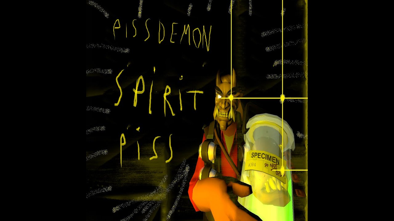 [TF2] Piss Demon:Spirit Piss.
