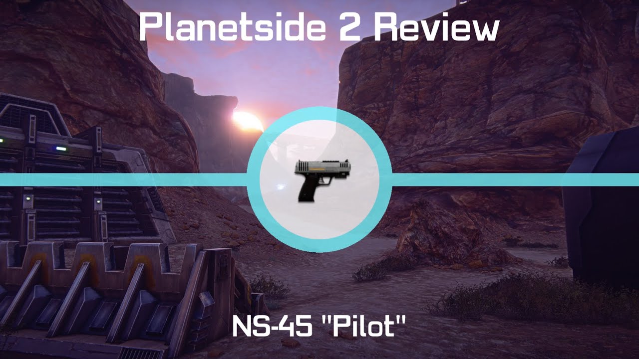 PlanetSide 2's NS-45 Pilot: Extremely Versatile and Effective