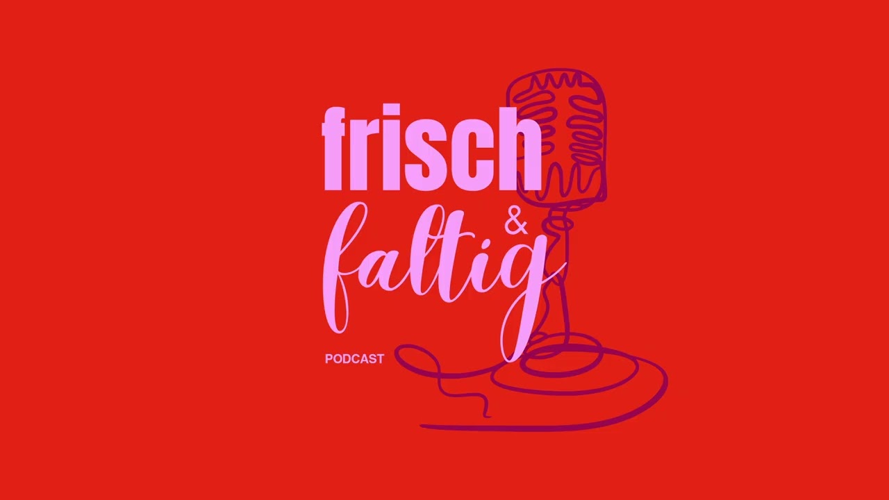 frisch&faltig - Dein Podcast! Folge 1