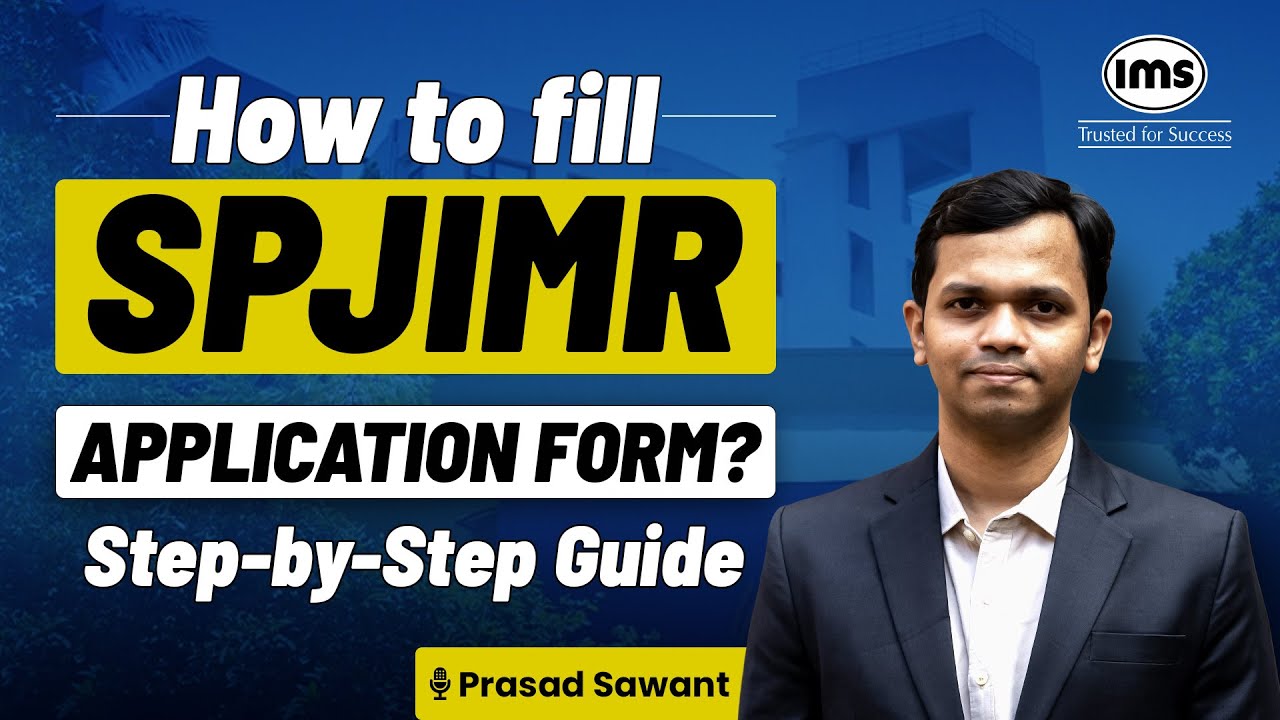 SPJIMR Application 2026: Form-Filling Guidelines & Sample Answers (PGDM + PGDM BM) | Prasad Sawant