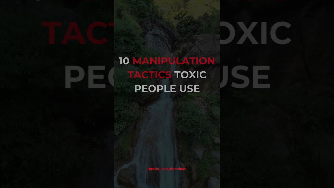10 Manipulation Tactics Toxic People Use