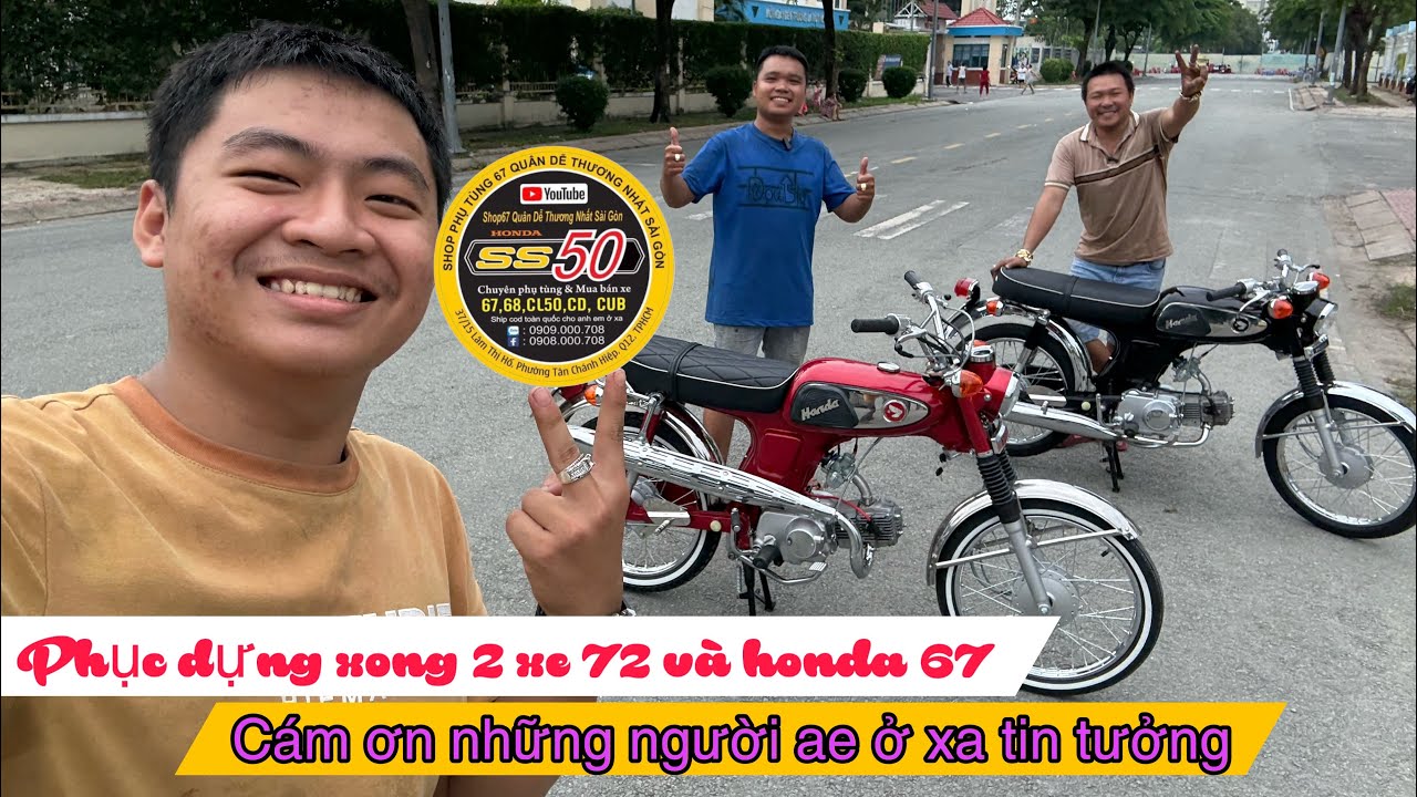 Phục dựng xong 2 xe 72 và honda 67. Cám ơn nhung người ae ở xa tin tưởng ủng hộ.