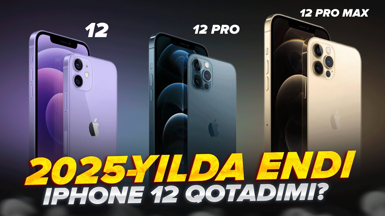 2025 - YILDA ENDI IPHONE 12 SERIYASI QOTADIMI? IPHONE 12, 12 PRO, 12 PRO MAX TO’LLIQ OBZOR