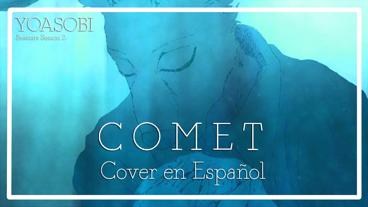 [Beastars Season 2 Ending] Comet - Cover en Español