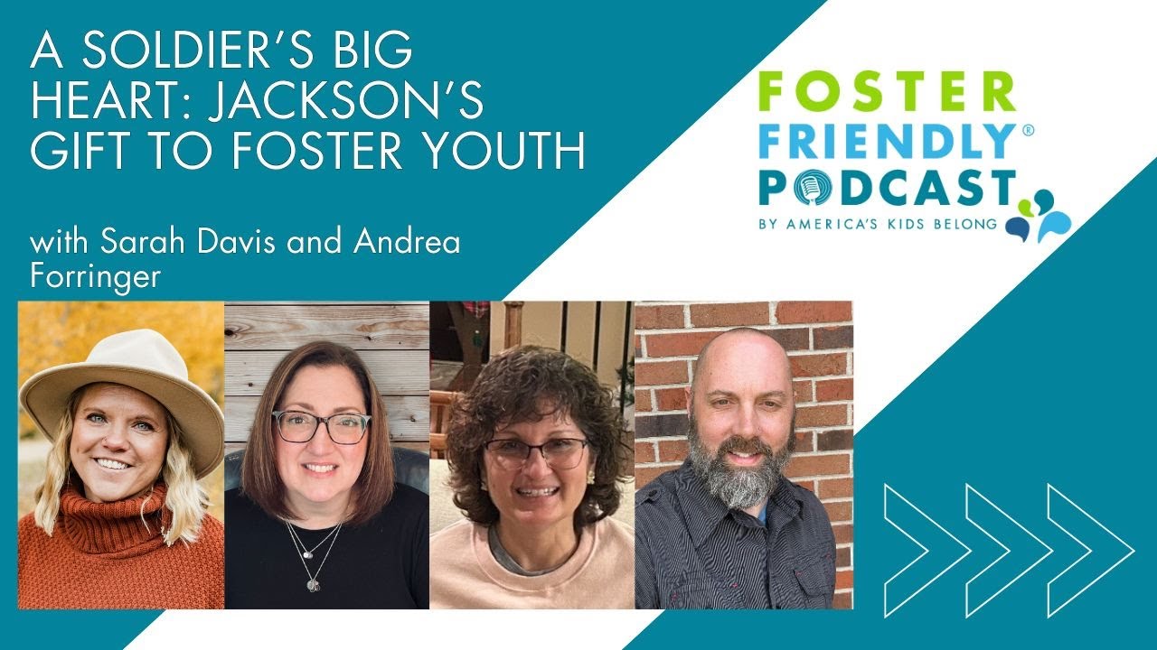 A Soldier’s Big Heart: Jackson’s Gift to Foster Youth with Sarah Davis and Andrea Forringer