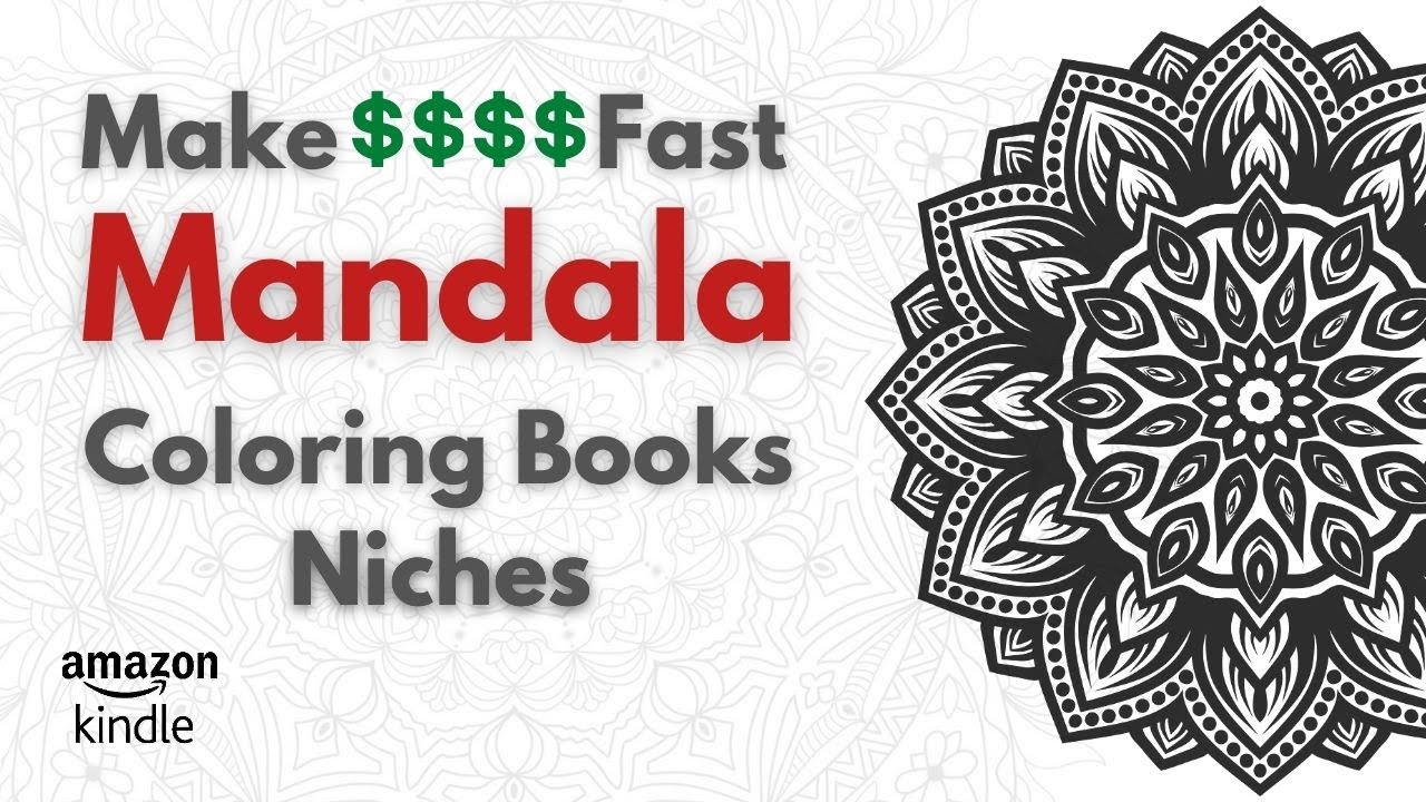 How to Create the Most Profitable Mandala Coloring Book Niches in Amazon KDP