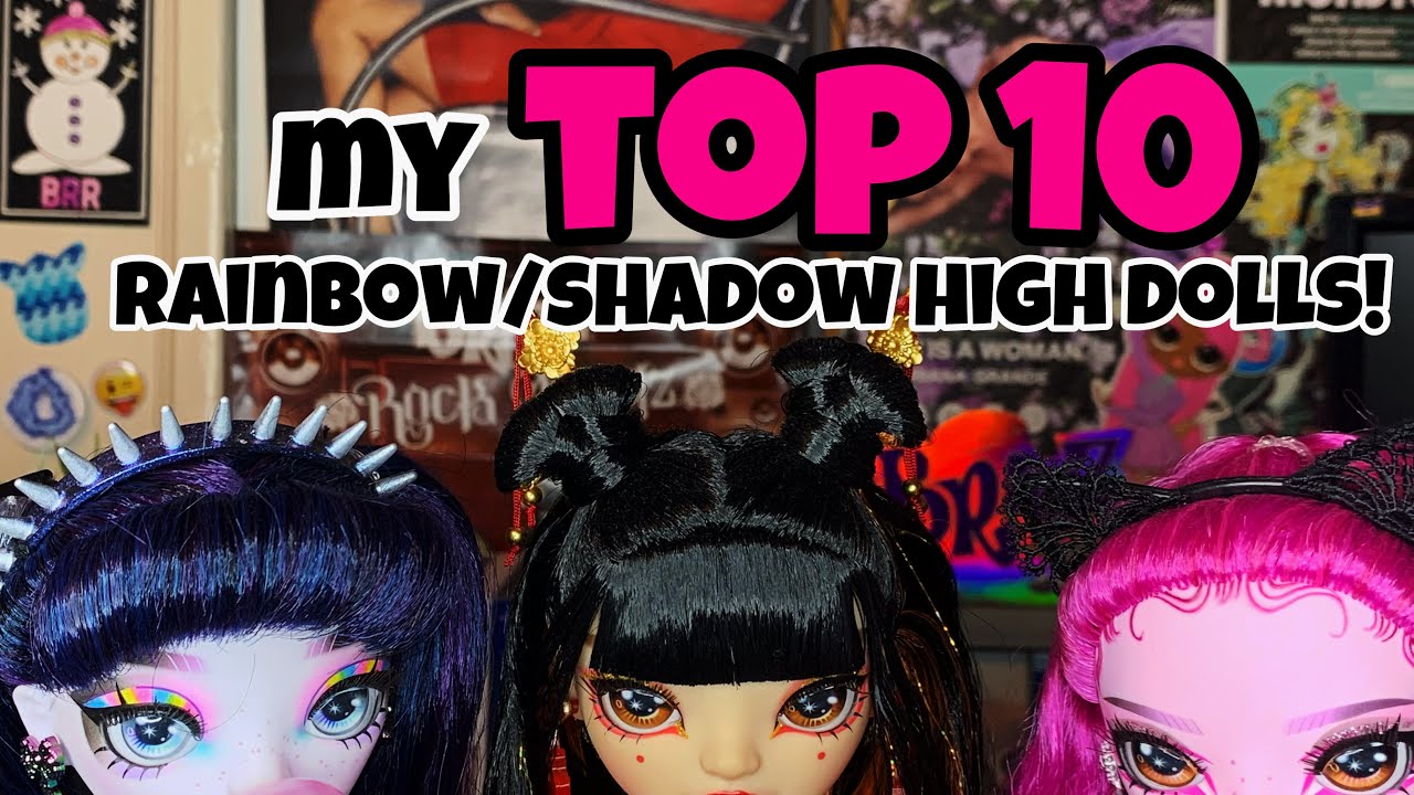 What Dolls Are In My TOP 10 Rainbow/Shadow High Collection!!