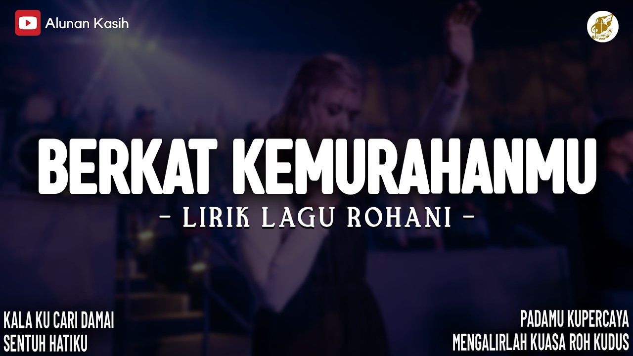 Berkat KemurahanMu | Lirik Lagu Rohani (Mix) | Kala Ku Cari Damai | Lagu Rohani Kristen Terbaru 2026
