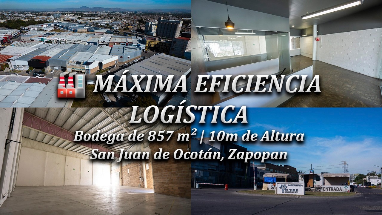 🏭 MÁXIMA EFICIENCIA LOGÍSTICA | Bodega de 857 m² | 10m de Altura | San Juan de Ocotán, Zapopan