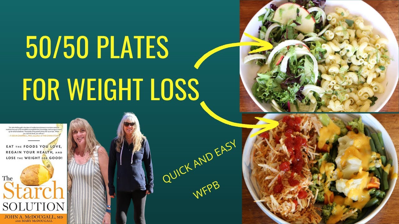 Meals For Weight Loss Using the 50/50 Plate / The Starch Solution