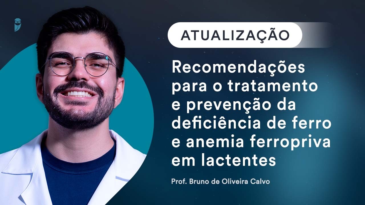 Recomendações para o tratamento e prevenção da deficiência de ferro e anemia ferropriva em lactentes