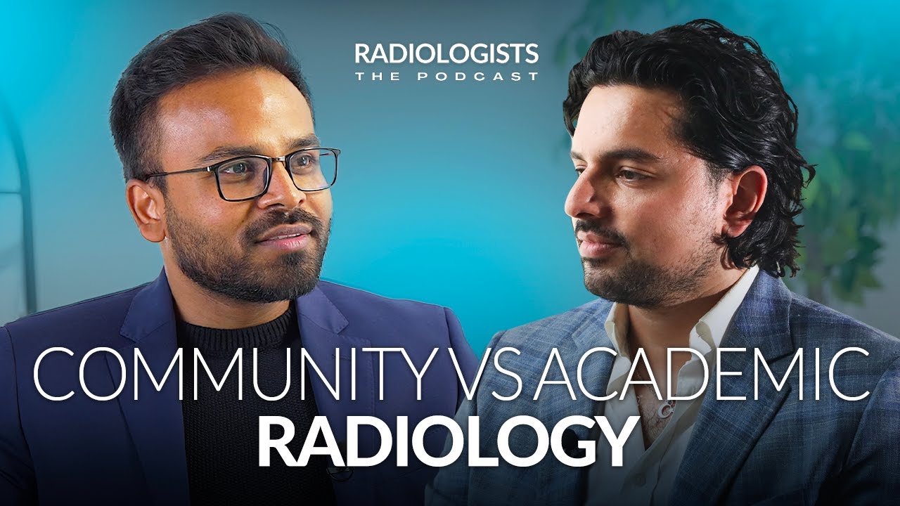 Community VS Academic Radiology: Podcast Radiologists⏐ep.22