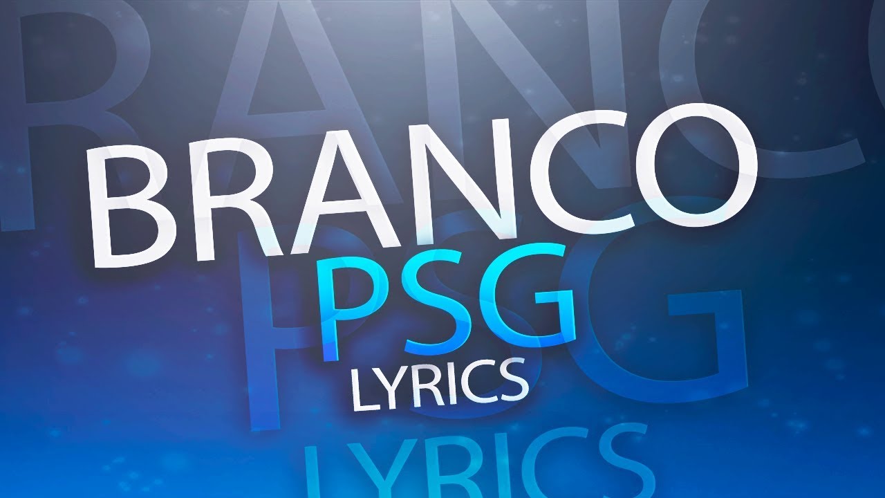 Branco - PSG (Official lyric video)