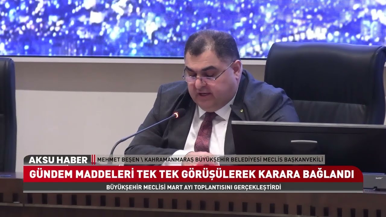 Kahramanmaraş Büyükşehir Belediyesi Mart Ayı Olağan Meclis Toplantısı Gerçekleştirildi