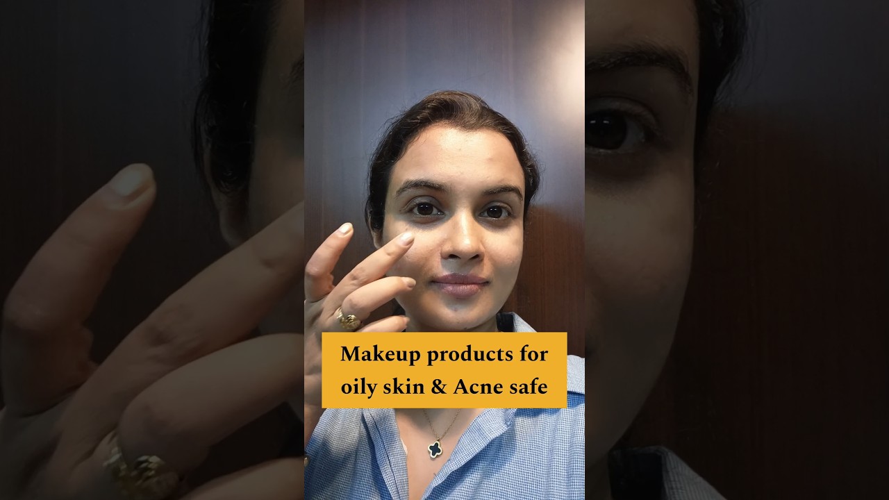 Makeup products for oily skin & acne safe.