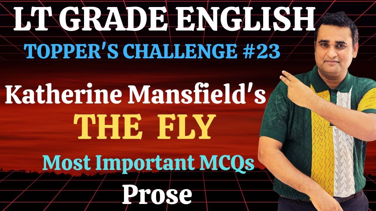 LT Grade English 2025🔥MCQs on Katherine Mansfield’s The Fly | Rank 1 Toppers’ Session