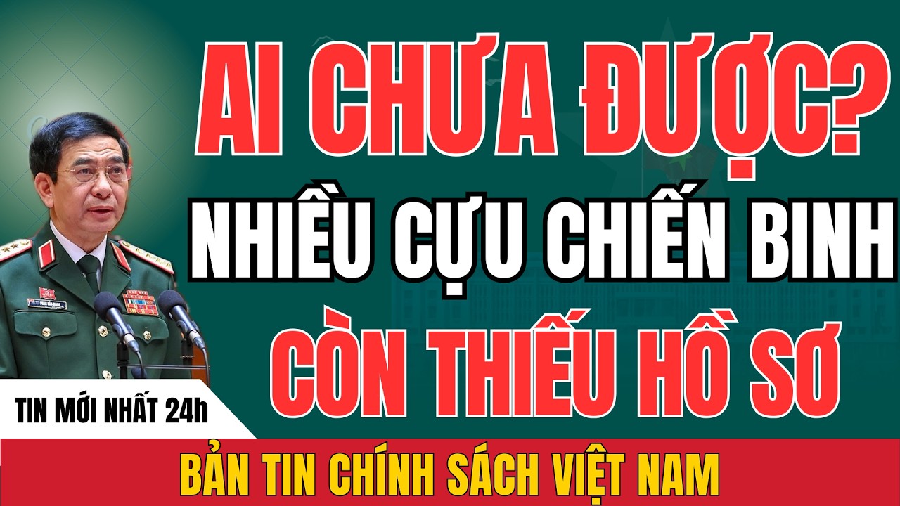 SỰ THẬT: Vì Sao Nhiều Cựu Chiến Binh Vẫn Chưa Có Trợ Cấp Hàng Tháng?