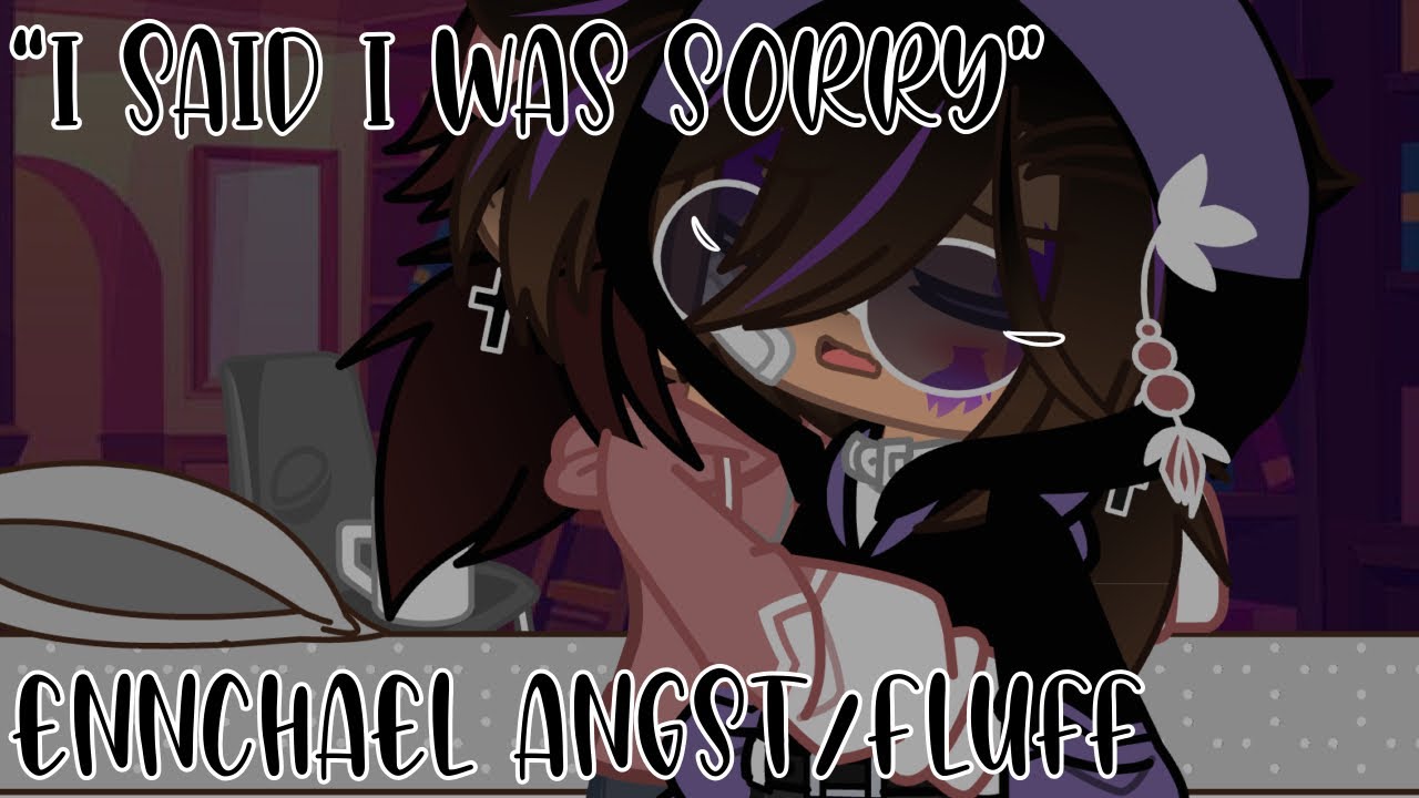 “I Said I Was Sorry” | Ennchael Angst | My AU | Angst/Fluff | Afton Family