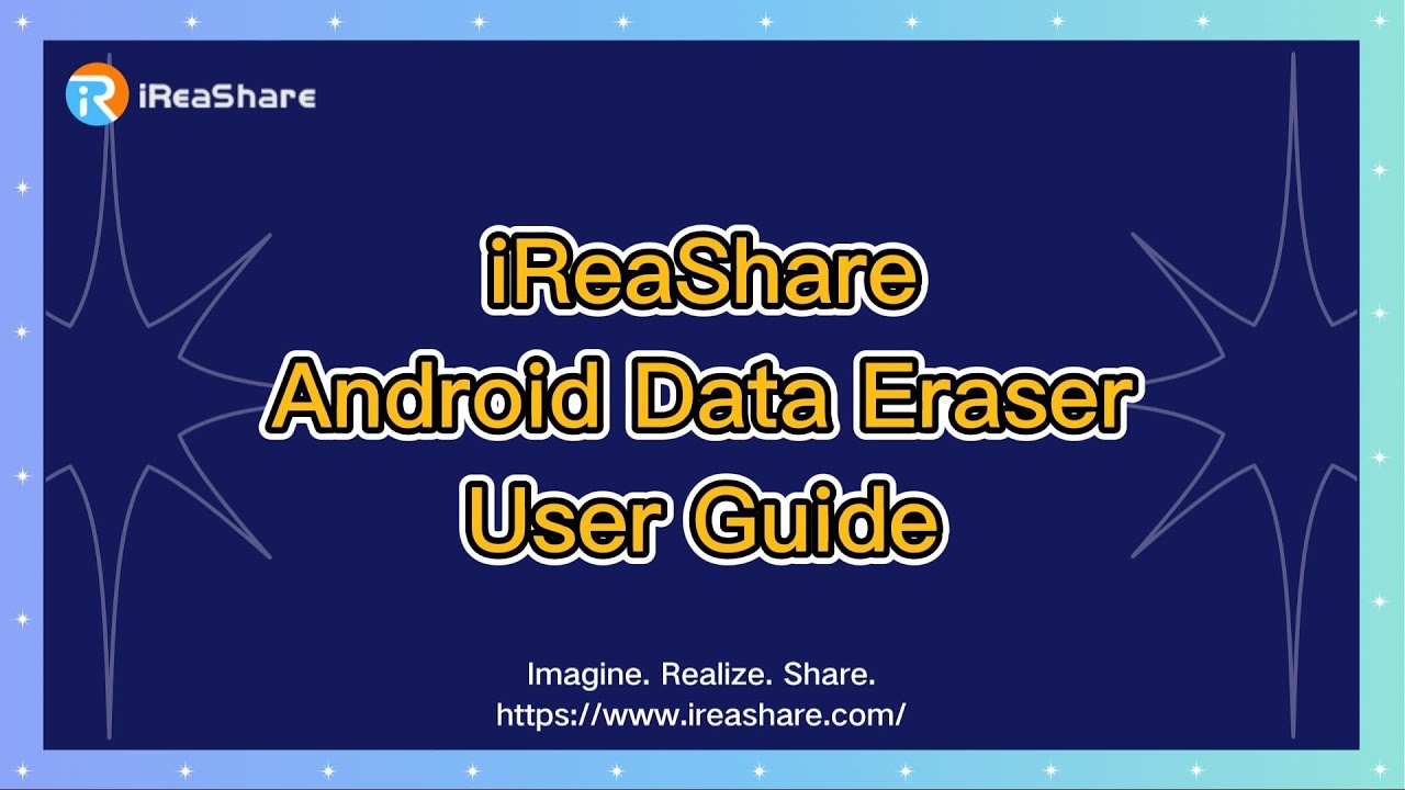 iReaShare Android Data Eraser: Permanently Erase Android Everything