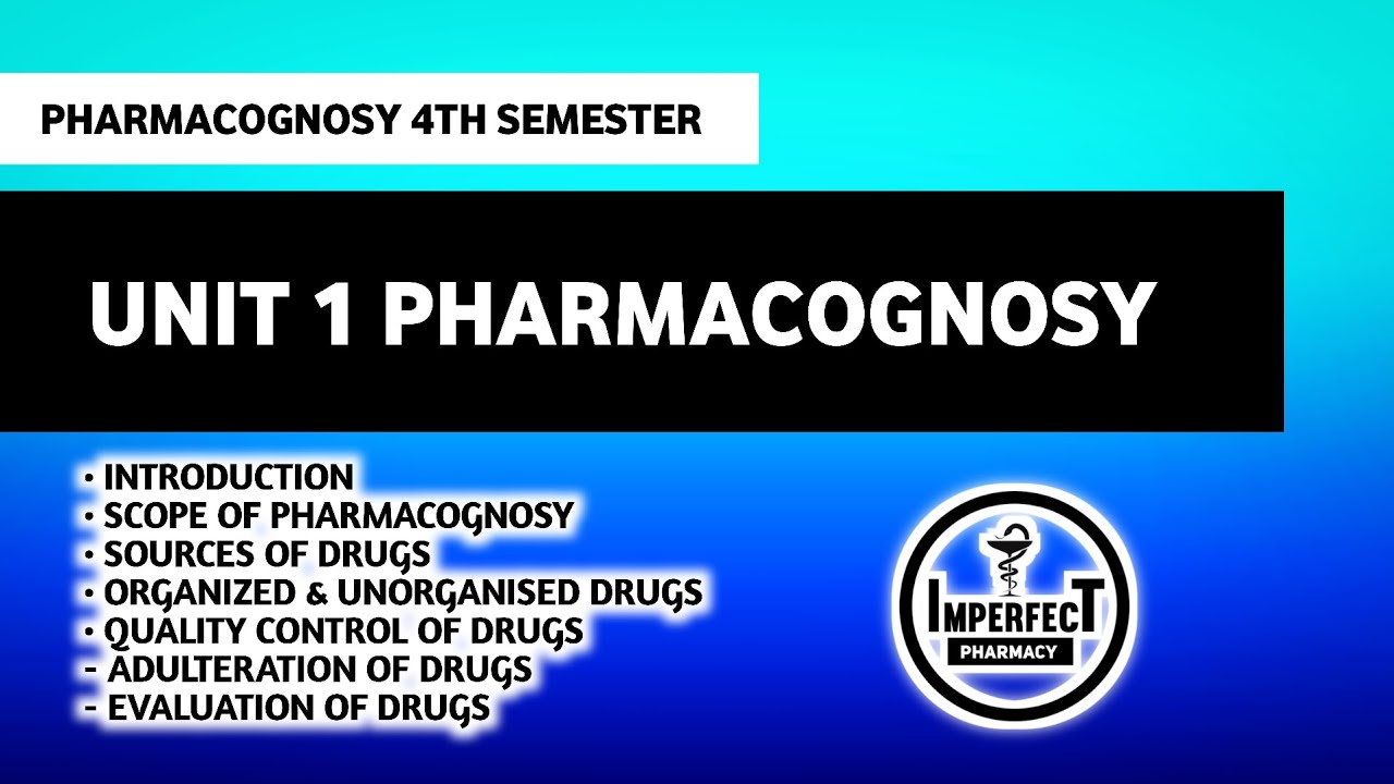 Unit 1 Pharmacognosy | Sources & Classification Of Drugs | Quality Control | 4th Semester