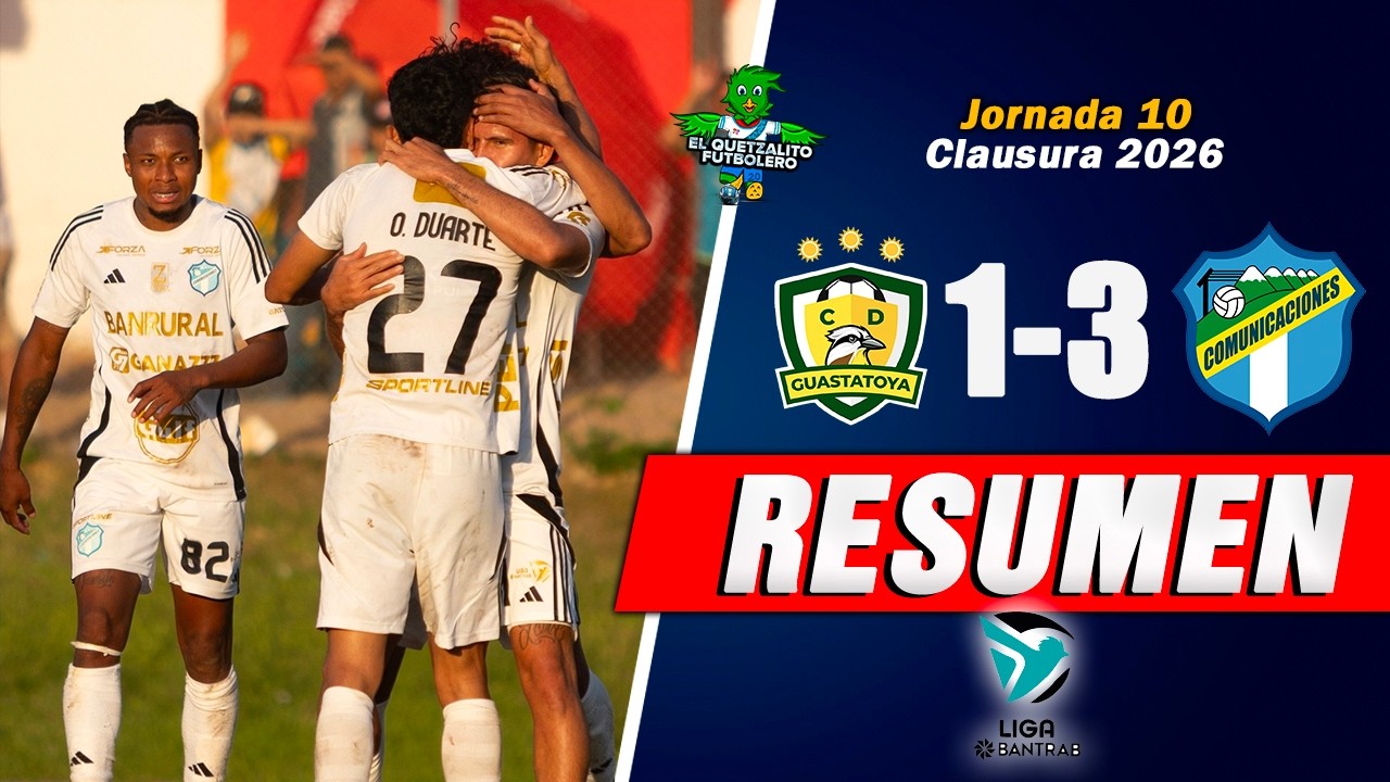 REMONTADA CREMA/ Guastatoya 1 vs Comunicaciones 3 / Jornada 10 - Clausura 2026 -RESUMEN COMPLETO-