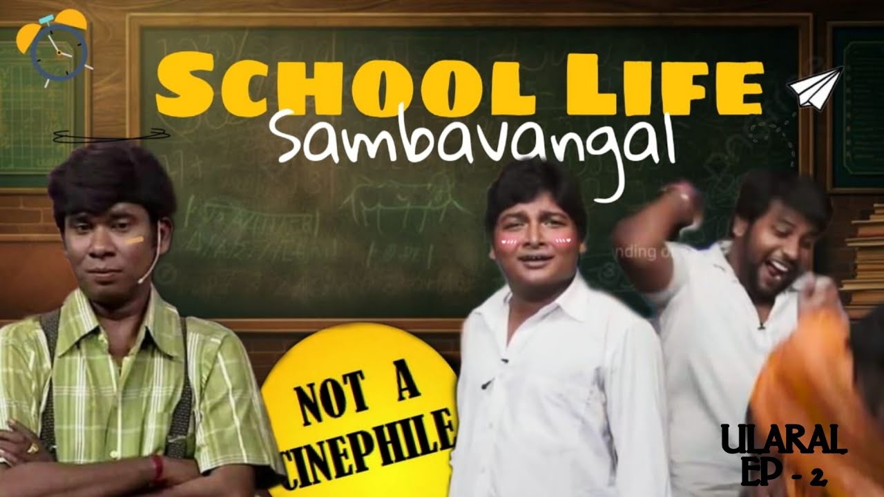 BREAK PERIOD SAMBAVANGAL|ULARAL EP-2|NOT A CINEPHILE #school #study #friends #exams