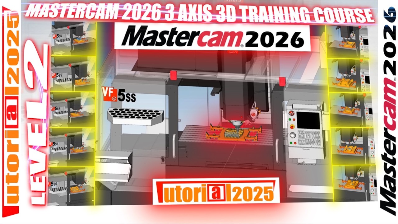 MASTERCAM 2026 3 AXIS 3D TUTORIAL