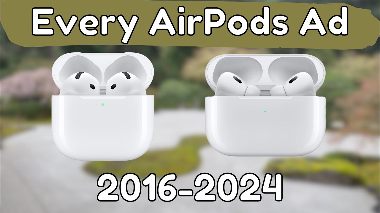 Every AirPods Ad: 2016-2024
