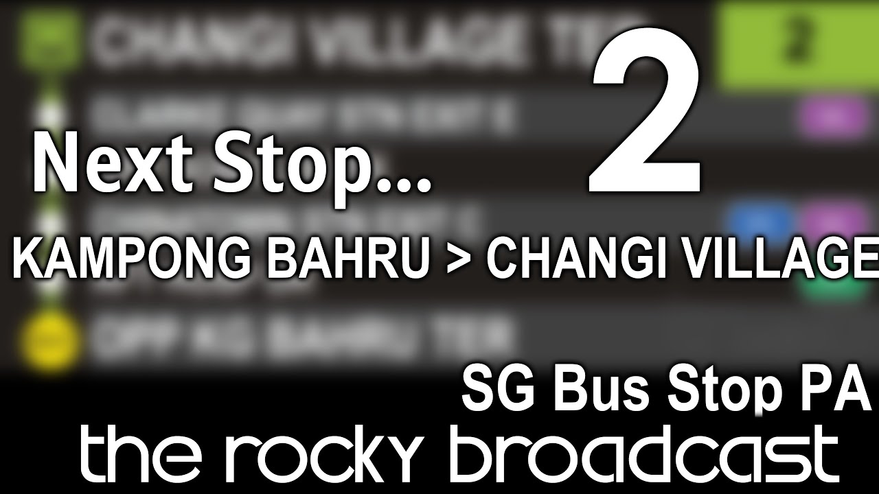 Next Stop: Service 2 (to Changi Village Ter) - SG Bus Announcements