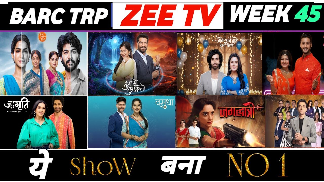 Zee TV Barc Trp of Week 45 (2025) Jagadhatri, Jagriti, Vasudha, Jagriti ,Tum Se Tum Tak
