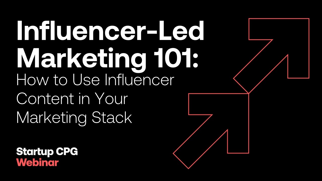 Influencer - Led Marketing 101: How to Use Influencer Content in Your Marketing Stack | Webinar