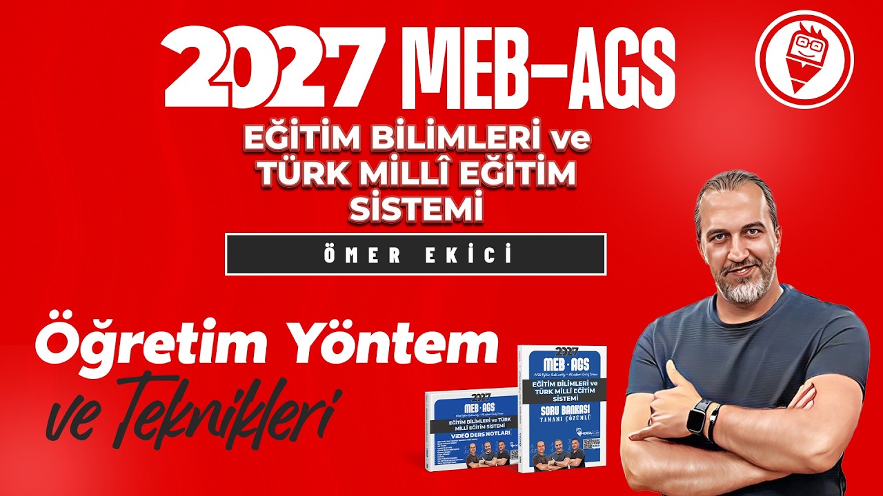 7) MEB-AGS - Öğretim Yöntem ve Teknikleri - Öğretim Teknikleri 2 - Ömer EKİCİ - 2026