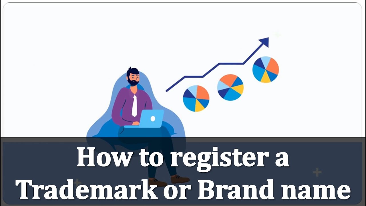 Trademark or Brand name registration Process, cost, and time required - Patent Attorney Worldwide