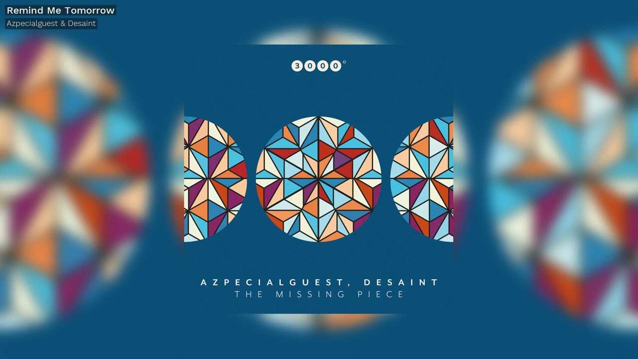 Azpecialguest & Desaint - Remind Me Tomorrow - 3000Grad