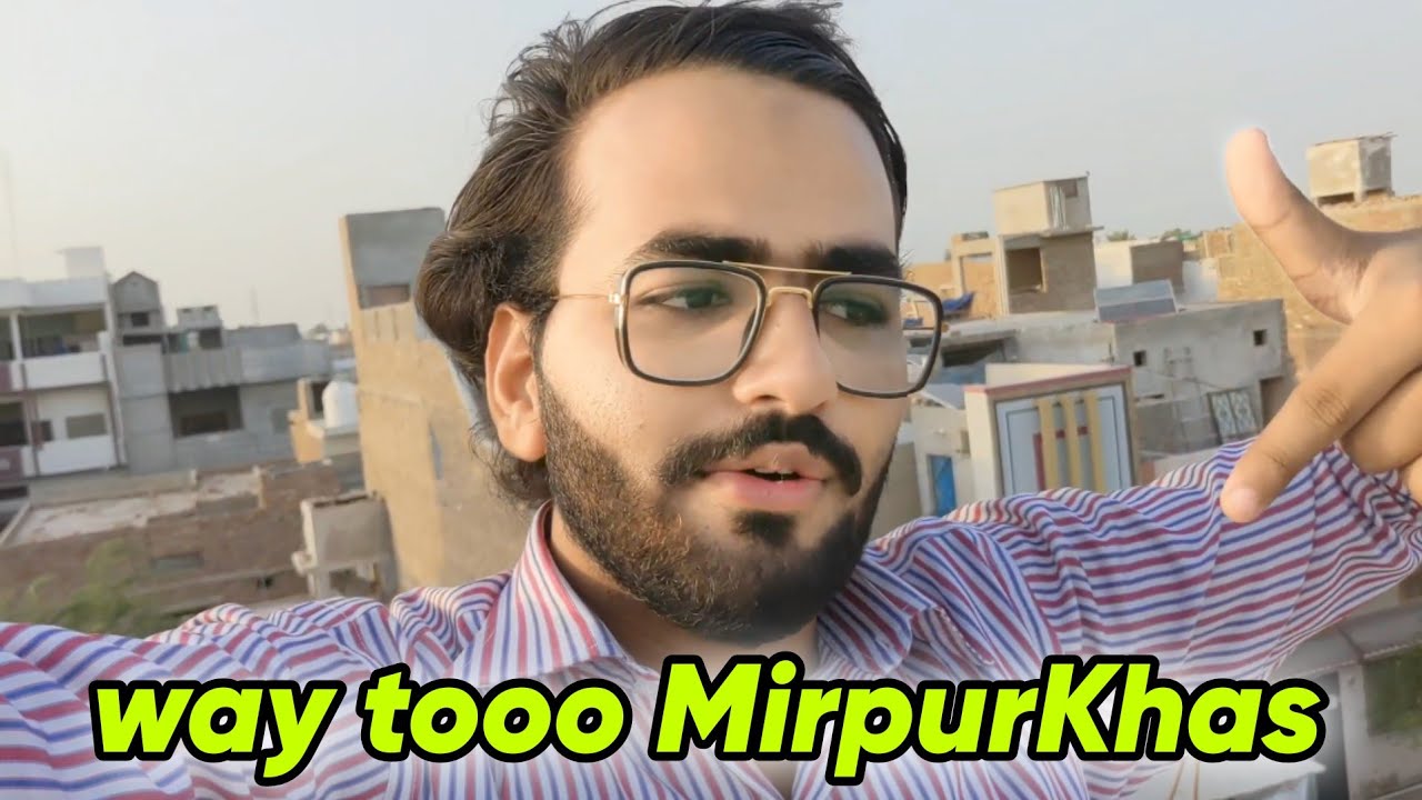 Mirpurkhas ka safer || Mirpur khas saher Dekho village nh hai yeh 😅